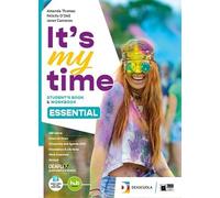 It's my time. Essential. Student's book and Workbook. With Grammar for everyone. With Invalsi trainer. Per le Scuole superiori. Con e-book. Con espansione online