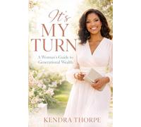 It's My Turn: A woman's Guide to Generational Wealth