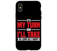It's My Turn And I'll Take As Long As I Want - Custodia per iPhone X/XS