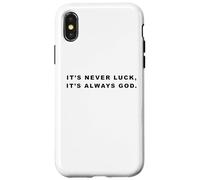It's Never Luck, It's Always GOD - Christian Inspiring Quote Custodia per iPhone X/XS