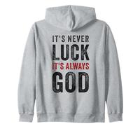 It's Never Luck, It's Always God - Christian Motivational Felpa con Cappuccio