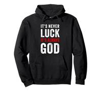 It's Never Luck, It's Always God - Christian Motivational Felpa con Cappuccio