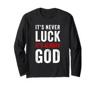 It's Never Luck, It's Always God - Christian Motivational Maglia a Manica