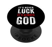 It's Never Luck, It's Always GOD - Christian Motivational PopSockets PopGrip Adesivo