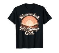 It's Never Luck It's Always God - Sunshine (colori tenui) Maglietta