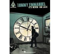 Tommy Emmanuel Tommy Emmanuel - It's Never Too Late (Tascabile)