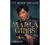 It's Never Too Late: A Memoir
