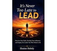 It's Never Too Late to Lead