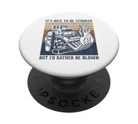 It's Nice To Be Stroked But I'd Rather Be Blown funny block PopSockets PopGrip Adesivo