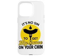 It's No Sin To Get My Sauce On Your Chin Divertente BBQ Carne Amante Custodia per iPhone 15 Pro Max