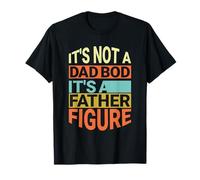 It's Not A Dad Bod - Its Father Figure Fathers Day Maglietta