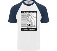 It's Not a Good Gamba Giorno Divertente Palestra Bodybuilding Uomo S/S T-Shirt