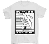 It's Not a Good Gamba Giorno Divertente Palestra Bodybuilding Uomo T-Shirt 100%