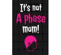 It's Not A Phase Mom! - Emo and Pop Punk inspired notebook