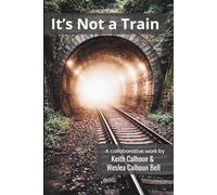 It's Not a Train: A Trip of Unexpected Joy and Unexplainable Peace