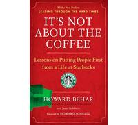 Howard Behar It's Not About The Coffee (Tascabile)