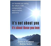 It's not about you, it's about those you love