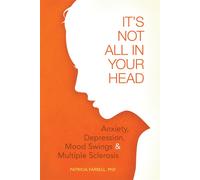 It's Not All in Your Head: Anxiety, Depression, Mood Swings, and Multiple ...