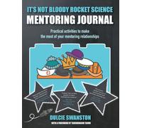 It's Not Bloody Rocket Science: Mentoring Journal: Life and Leadership Hacks via Neuroscience, Psychology and Common Sense