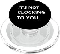 IT'S NOT CLOCKING TO YOU. PopSockets PopGrip per MagSafe