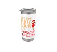 It's Not Drag Its Character Building IDD Pride Citazione Bicchiere termico in acciaio inox doppia parete