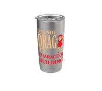 It's Not Drag Its Character Building IDD Pride Citazione Bicchiere termico in acciaio inox doppia parete