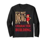 It's Not Drag Its Character Building IDD Pride Citazione Maglia a Manica