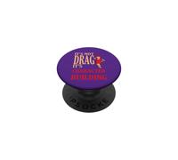 It's Not Drag Its Character Building IDD Pride Citazione PopSockets PopGrip Adesivo