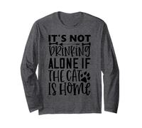 It's Not Drinking Alone If The Cat Is Home Cat Citazione Maglia a Manica