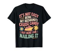 It's Not Easy Being My Husband's Cruise Candy Funny Maglietta