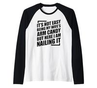 It's Not Easy Being My Wife's Arm Candy Maglia con Maniche Raglan