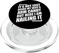 It's Not Easy Being My Wife's Arm Candy PopSockets PopGrip per MagSafe