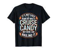 It's Not Easy Being My Wife's Cruise Candy Shirt Uomo Marito Maglietta