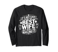 It's Not Easy Being The Best Wife But I Am Nailing It Maglia a Manica