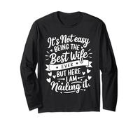 It's Not Easy Being The Best Wife Ever But Here I Am Moglie Maglia a Manica