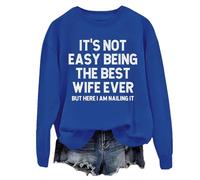 It's Not Easy Being The Best Wife Ever But Here I Am Nailing Camicia a maniche lunghe Best Wife Ever Shirt, felpa unisex, Klein Blue., M