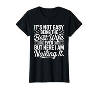 It's Not Easy Being The Best Wife Ever Funny Wife Mothers Day Maglietta