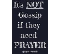 It's Not Gossip If They Need Prayer: Prayer journal with large line spacing, minimalist design, allowing years of prayer entries and notes ... Great ... Baptisms, Family and Church Groups.