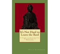 It's Not Hard to Learn the Bard: A Guide to Introducing Shakespeare to Teenagers