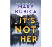 It's Not Her: A Novel