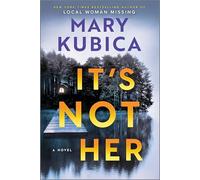 It's Not Her: A Novel
