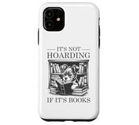 It's Not Hoarding If It's Books Custodia per iPhone 11
