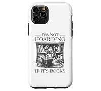 It's Not Hoarding If It's Books Custodia per iPhone 11 Pro