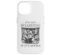 It's Not Hoarding If It's Books Custodia per iPhone 14