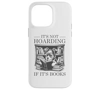 It's Not Hoarding If It's Books Custodia per iPhone 14 Pro Max