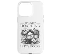 It's Not Hoarding If It's Books Custodia per iPhone 15 Pro Max