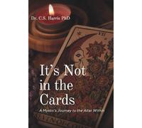It's Not in the Cards: A Mystic's Journey to the Altar Within