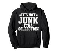 It's Not Junk It's A Collection - Felpa con Cappuccio