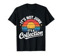It's Not Junk It's A Collection - Maglietta