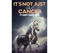 It's Not Just About Cancer - It's about Hope